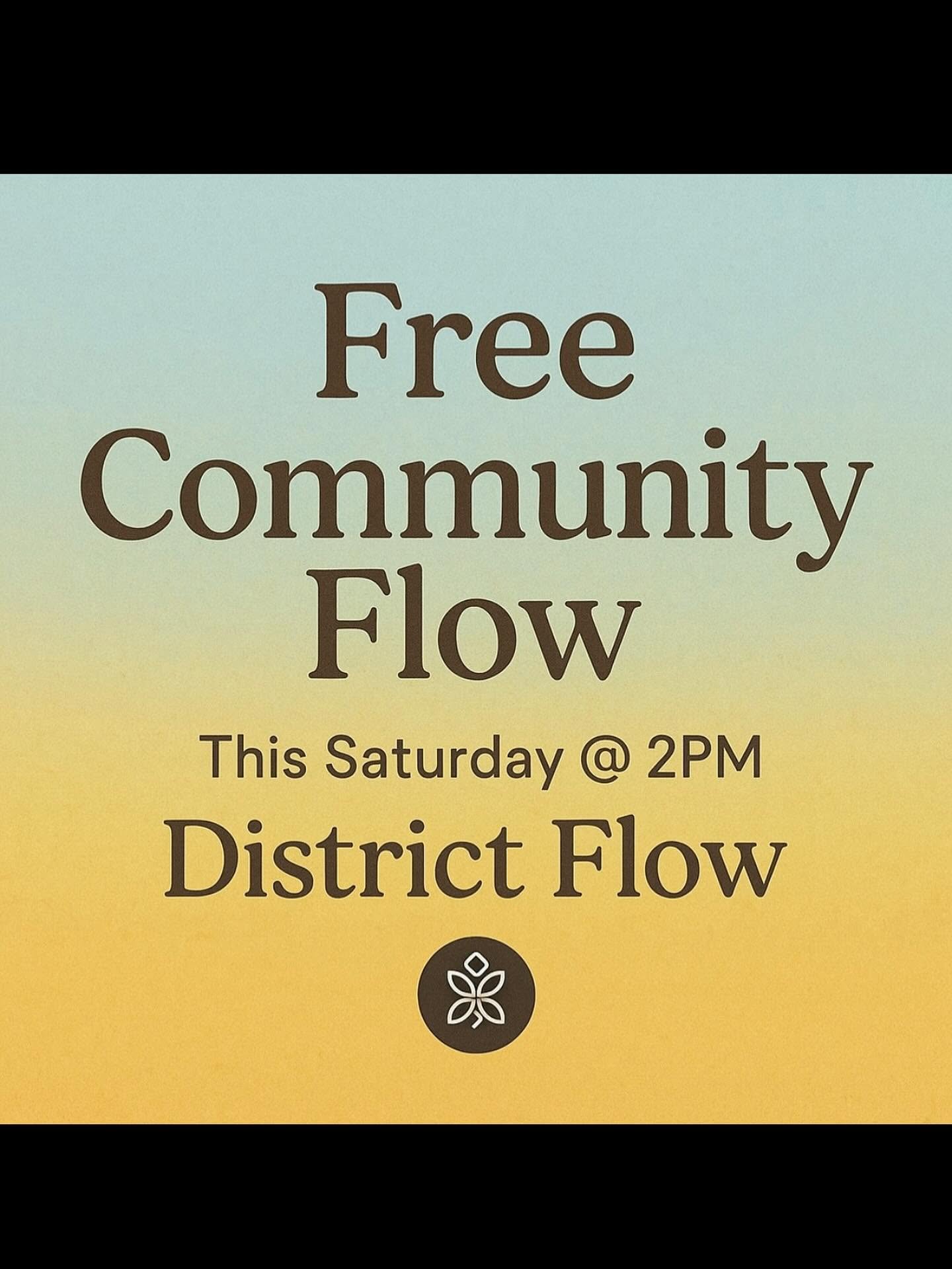 Text about free community flow and district flow event on Saturday at 2 PM, with a small flower icon below.