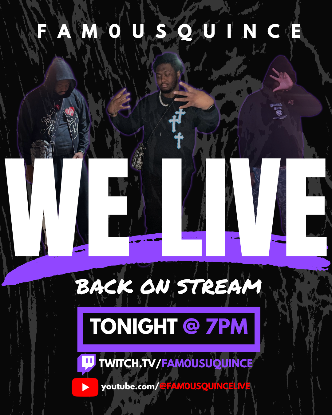 Promotional poster for FAMOUSQUINCE's live stream event tonight at 7 PM, featuring three people with dark backgrounds and bold text.