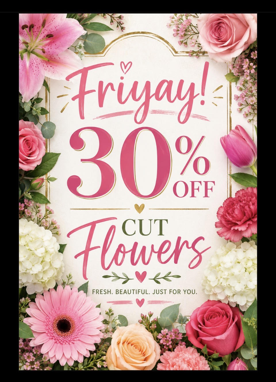 Floral advertisement with pink and white flowers, promoting 30% off on cut flowers, with text 'Friyay! 30% OFF CUT Flowers'.