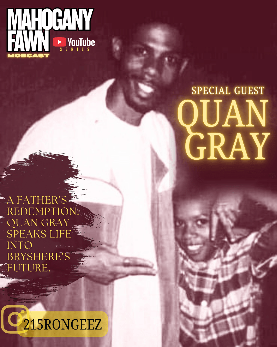 Man holding a book with a young girl smiling beside him, text about Quan Gray and Mahogany Fawn podcast, yellow label with '215RONGEEZ'.